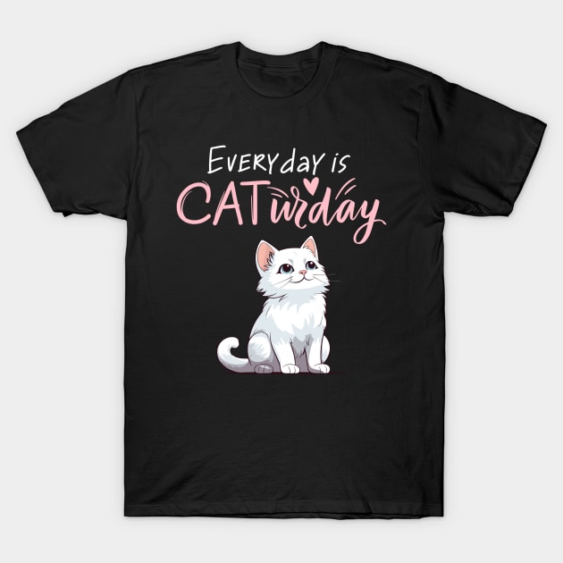 Everyday Is Caturday Quote For Cat Lovers T-Shirt by BirdsnStuff